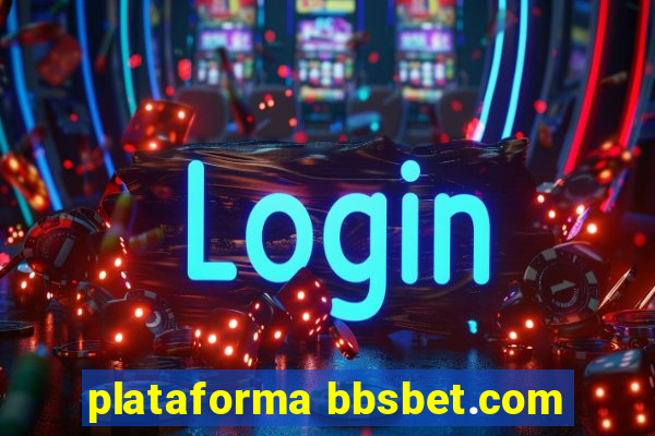 plataforma bbsbet.com